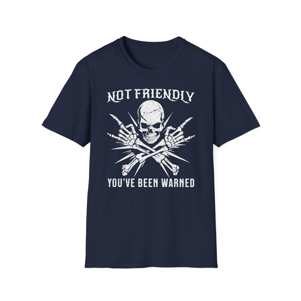 Not Friendly, You’ve Been Warned - T-Shirt