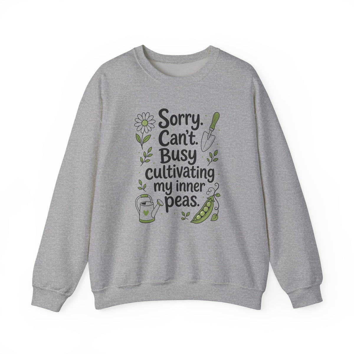 Sport Grey Gildan 18000 sweatshirt with Sorry Can't Busy Cultivating My Inner Peas design printed on the front.