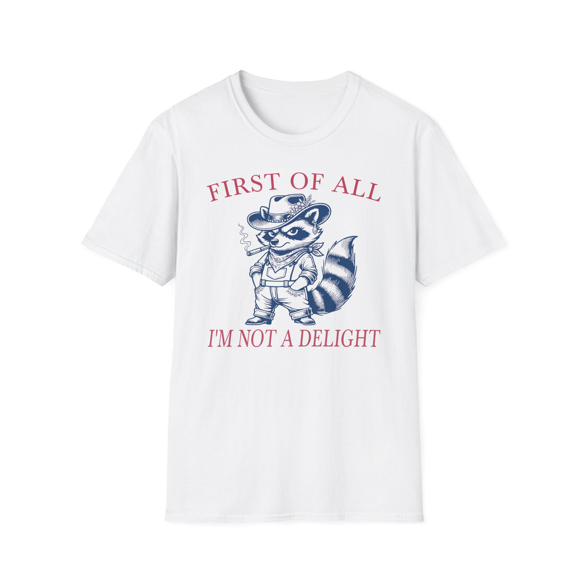 First of All, I’m Not a Delight - T-Shirt