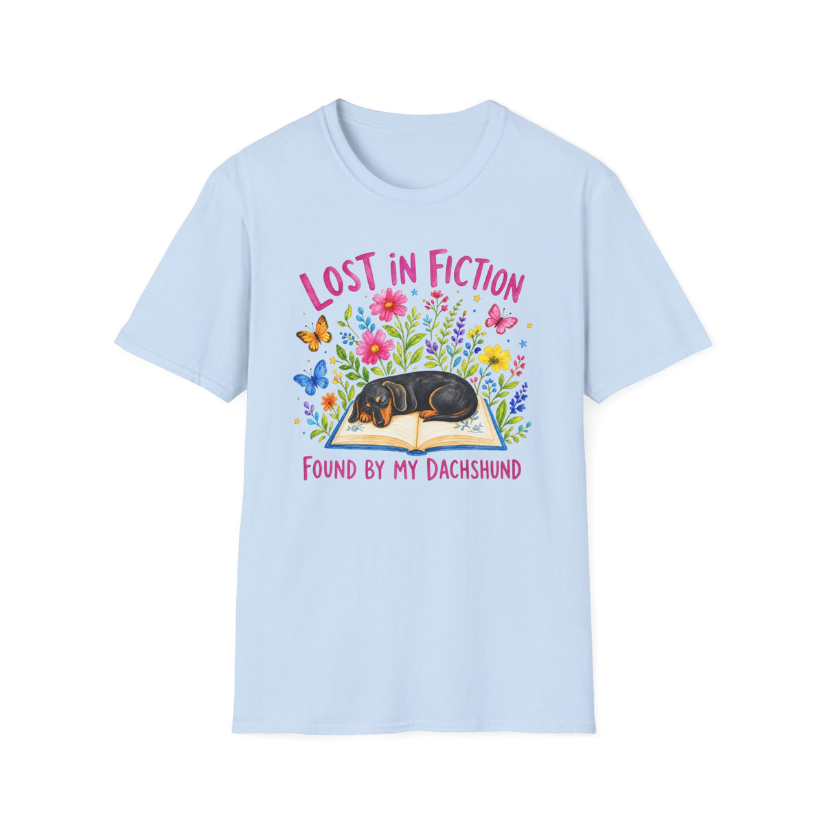 Lost in Fiction, Found by My Dachshund - T-Shirt