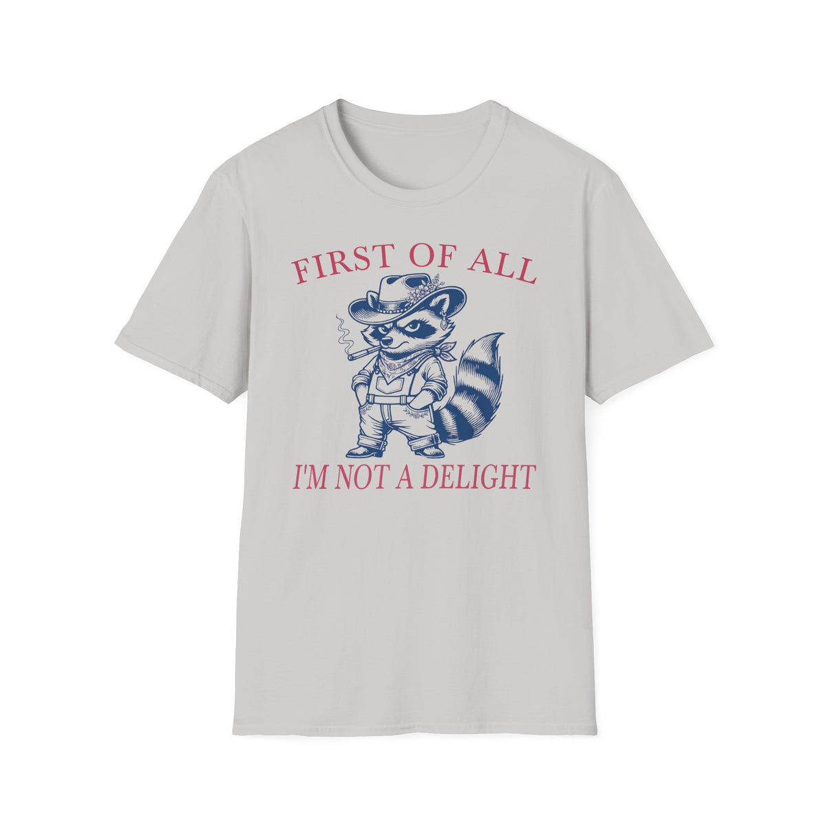 First of All, I’m Not a Delight - T-Shirt