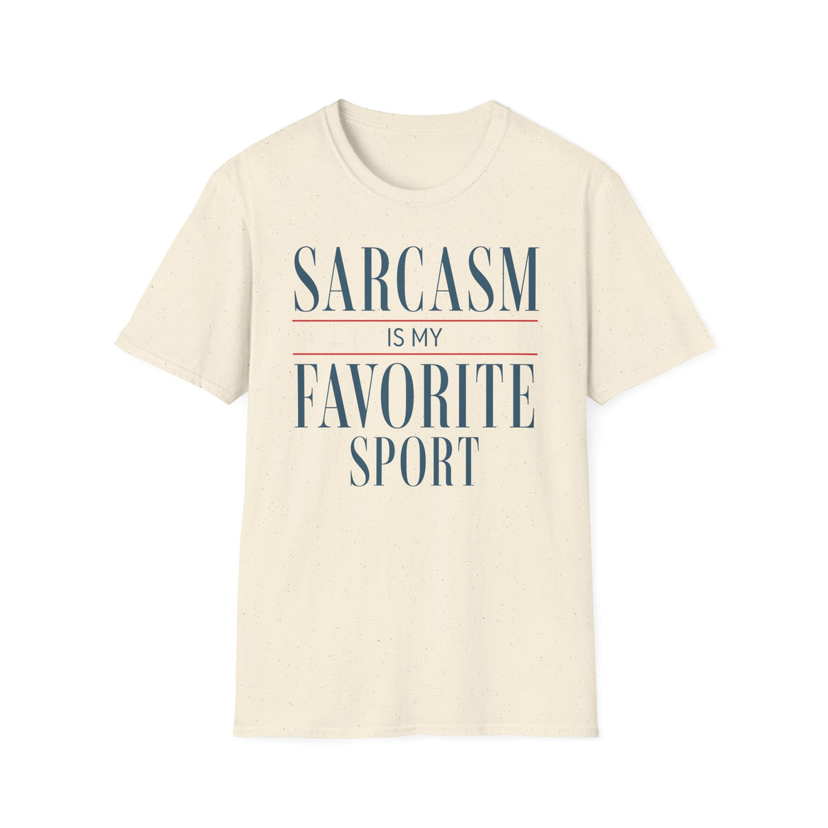 Natural Gildan 64000 T-shirt with Sarcasm Is My Favorite Sport design printed on the front.