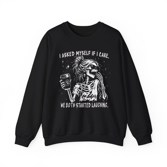 Black Gildan 18000 sweatshirt with I Asked Myself If I'm Going to Behave, We Both Started Laughing skeleton graphic on front.