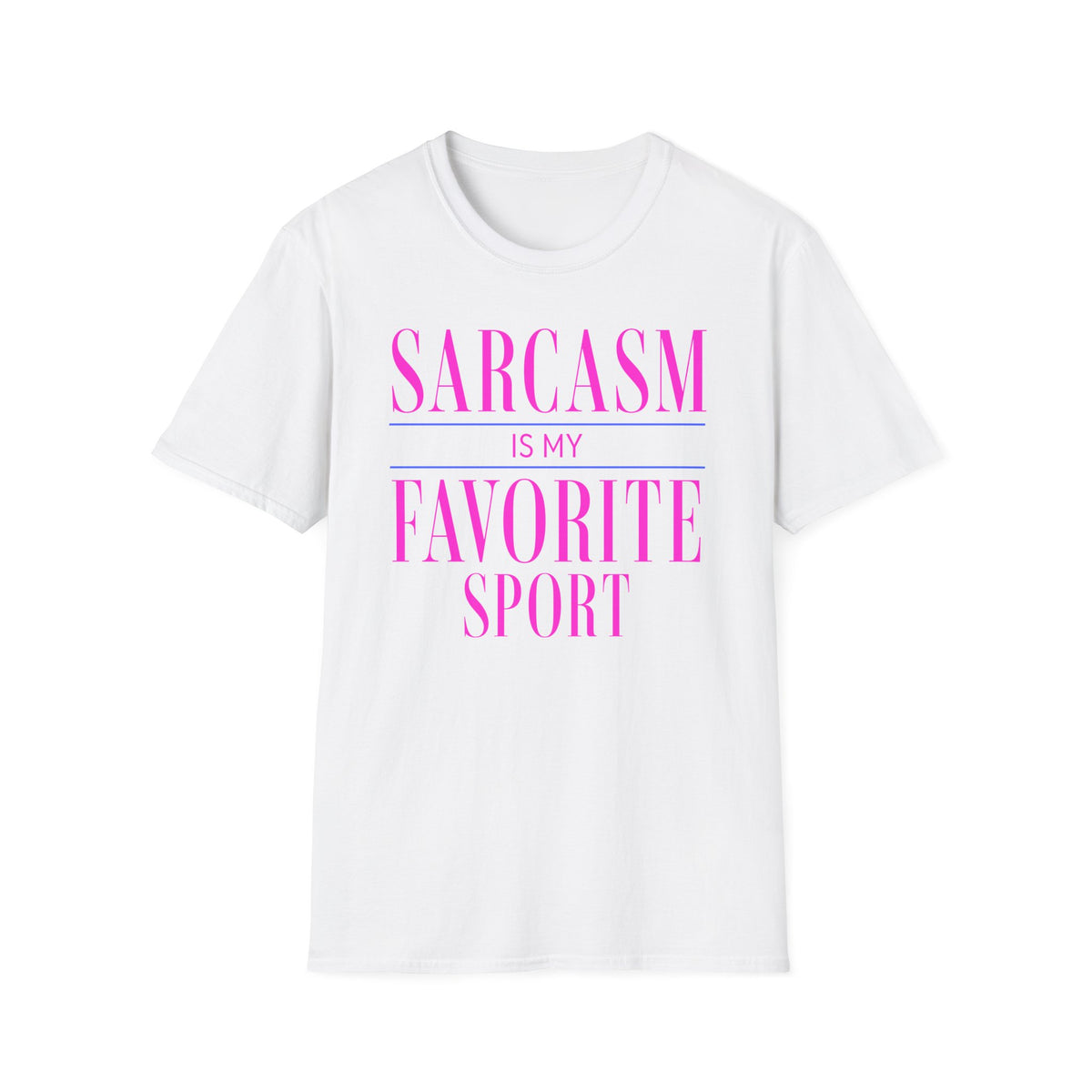 White Gildan 64000 T-shirt with Sarcasm Is My Favorite Sport design printed on the front.