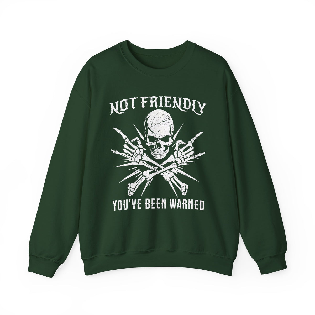 Forest Green Gildan 18000 sweatshirt with Not Friendly You've Been Warned skeletal hands graphic.