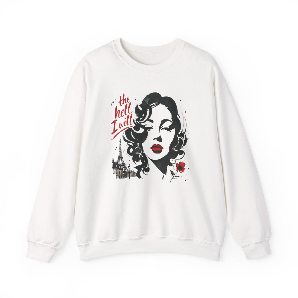 White crewneck sweatshirt with vintage-style portrait and The Hell I Will sarcastic lettering.