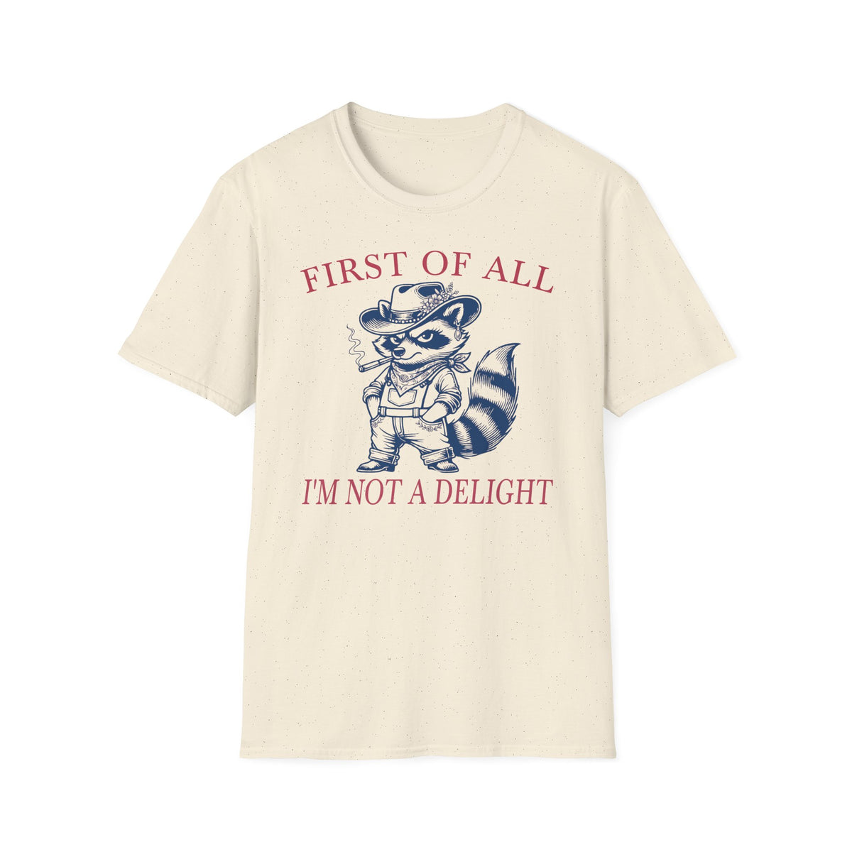 First of All, I’m Not a Delight - T-Shirt