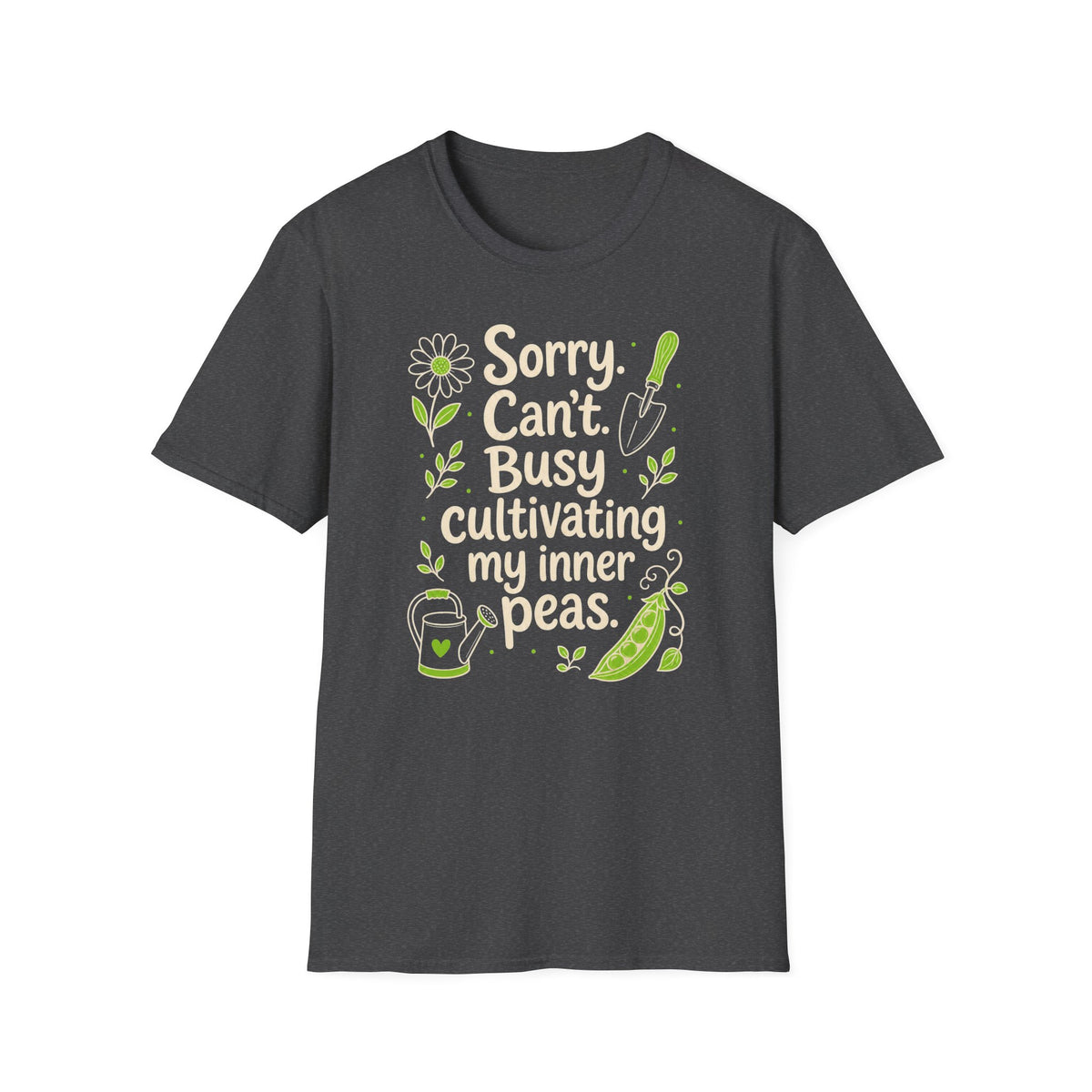 Dark Heather Gildan 64000 T-shirt with Sorry Can't Busy Cultivating My Inner Peas design printed on the front.