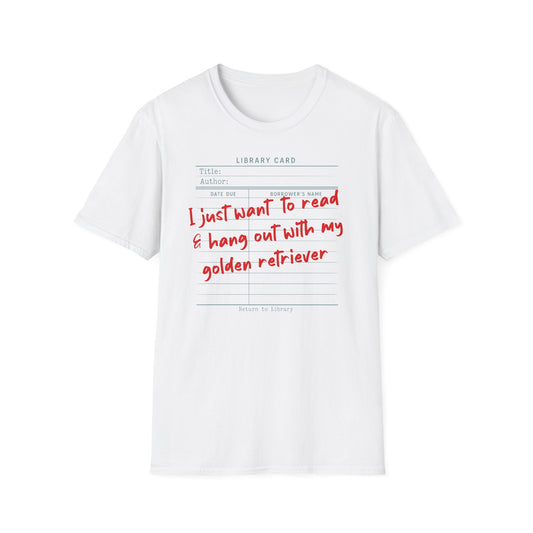 Read and Hang Out With My Golden Retriever - T-Shirt