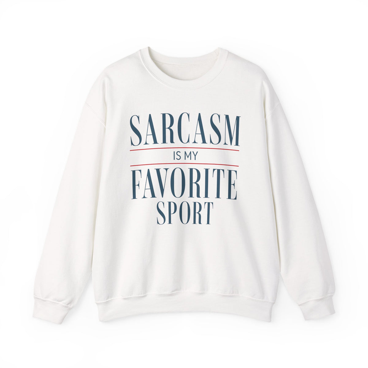 White sweatshirt with Sarcasm Is My Favorite Sport funny quote graphic.