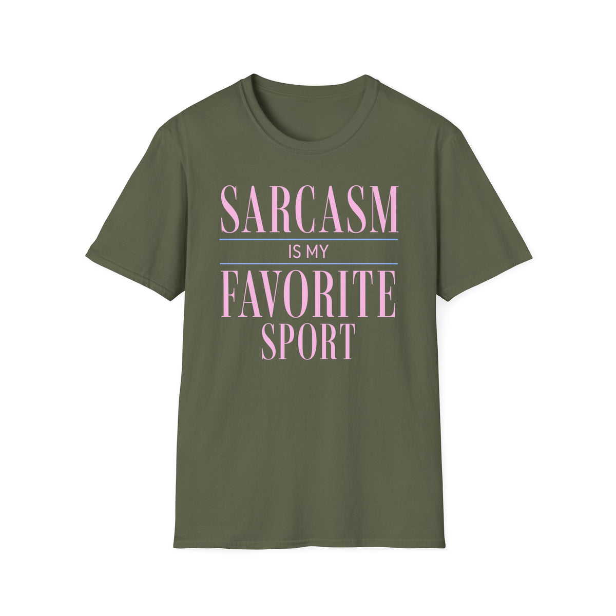 Military Green Gildan 64000 T-shirt with Sarcasm Is My Favorite Sport design printed on the front.