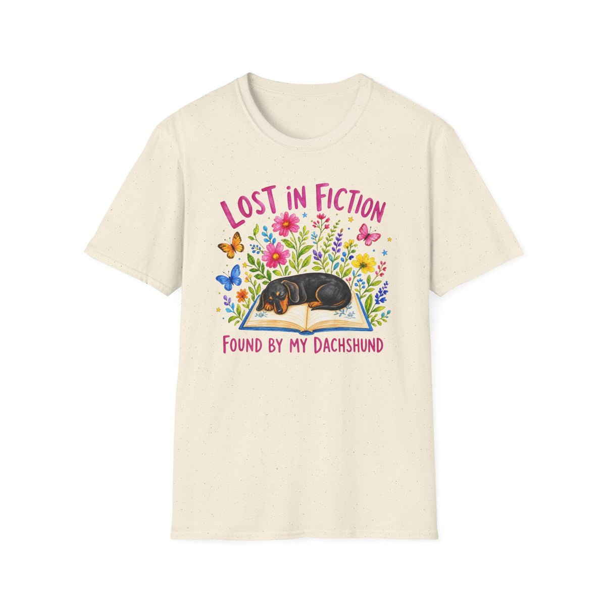 Lost in Fiction, Found by My Dachshund - T-Shirt