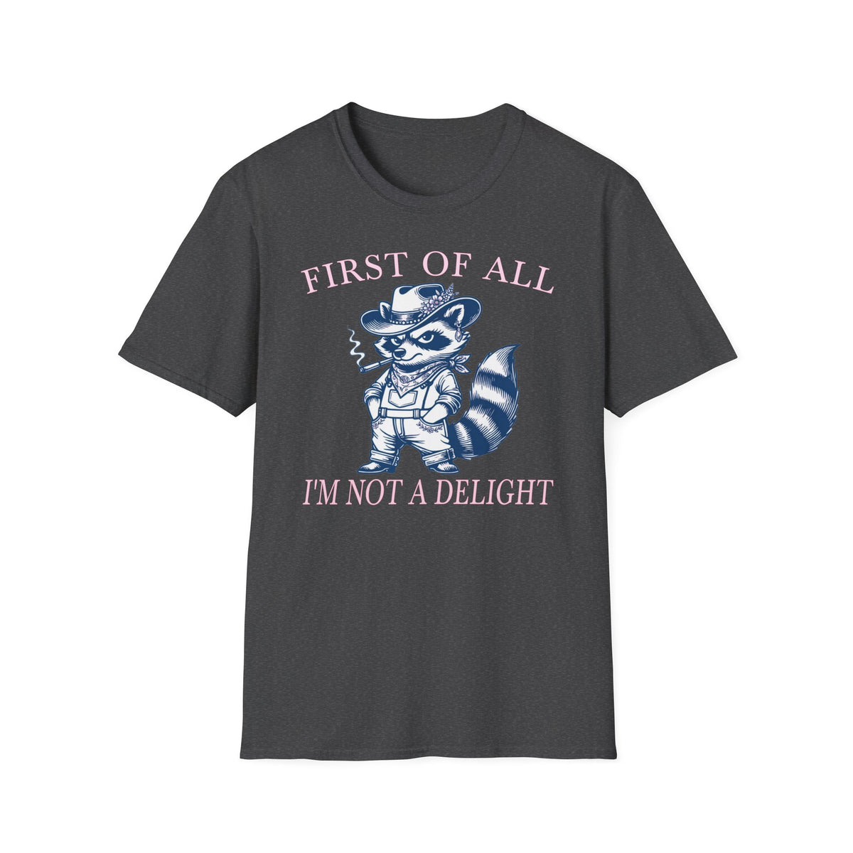 First of All, I’m Not a Delight - T-Shirt