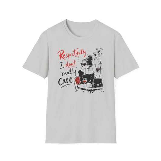 Respectfully, I Don’t Really Care - T-Shirt
