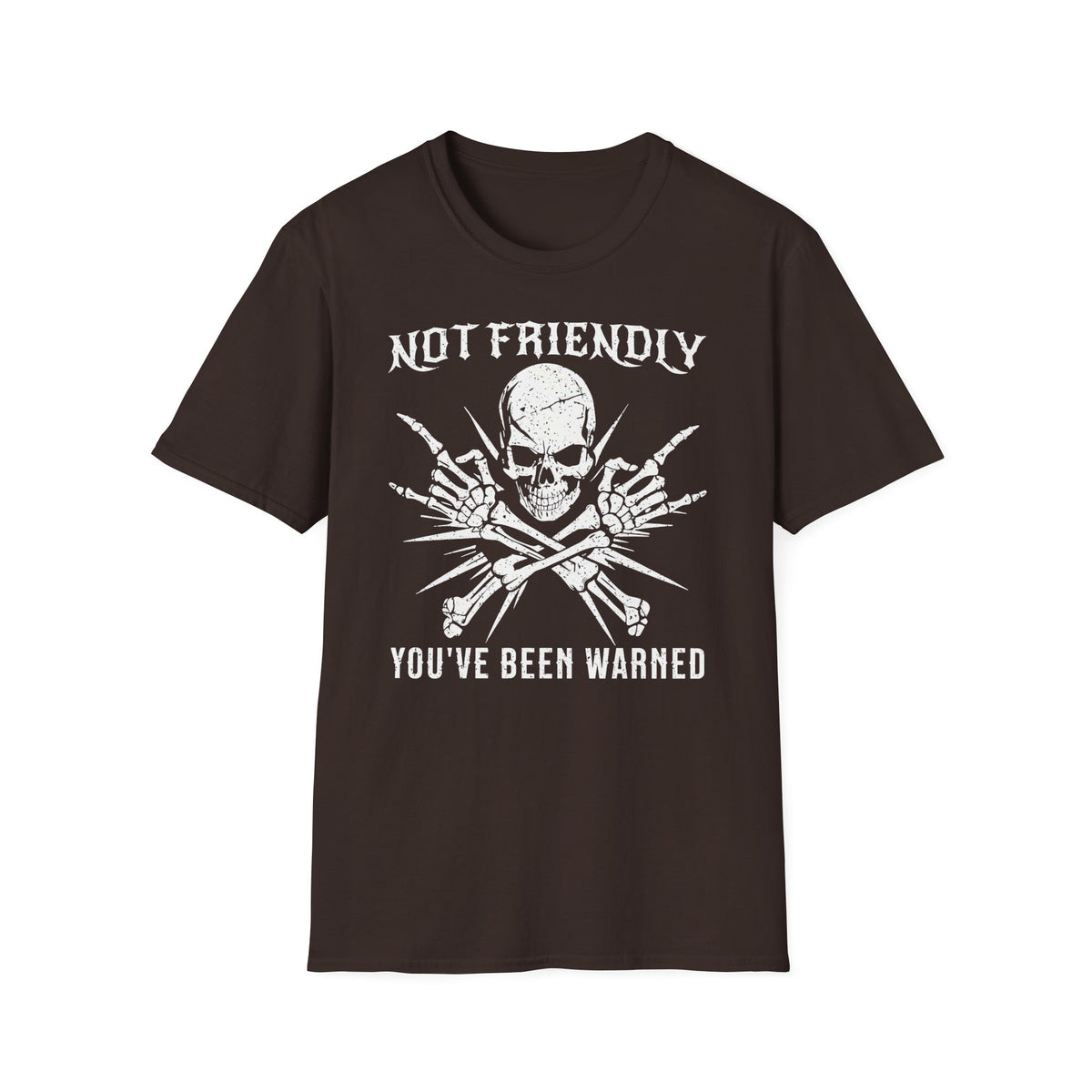 Not Friendly, You’ve Been Warned - T-Shirt