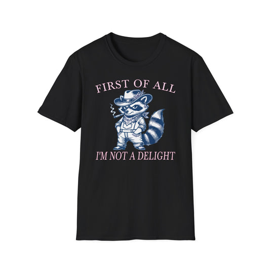 First of All, I’m Not a Delight - T-Shirt