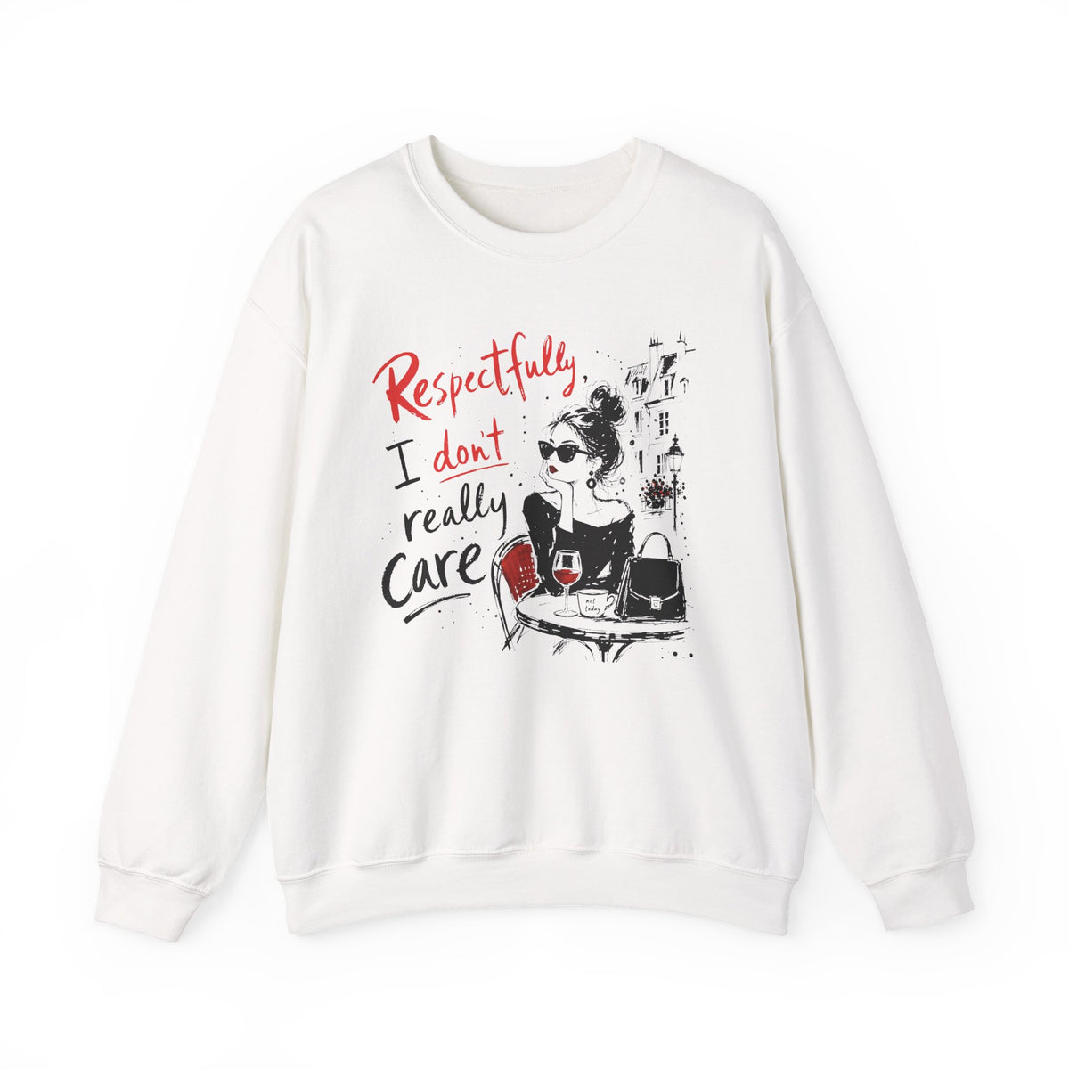 White Gildan 18000 sweatshirt printed with Respectfully I Don't Really Care sarcastic statement.