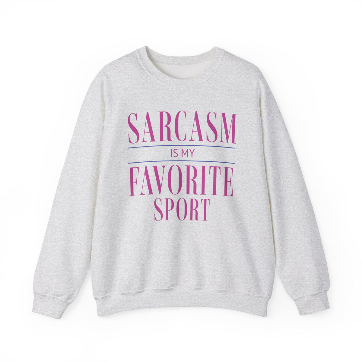 Ash sweatshirt with Sarcasm Is My Favorite Sport blush-pink typography.