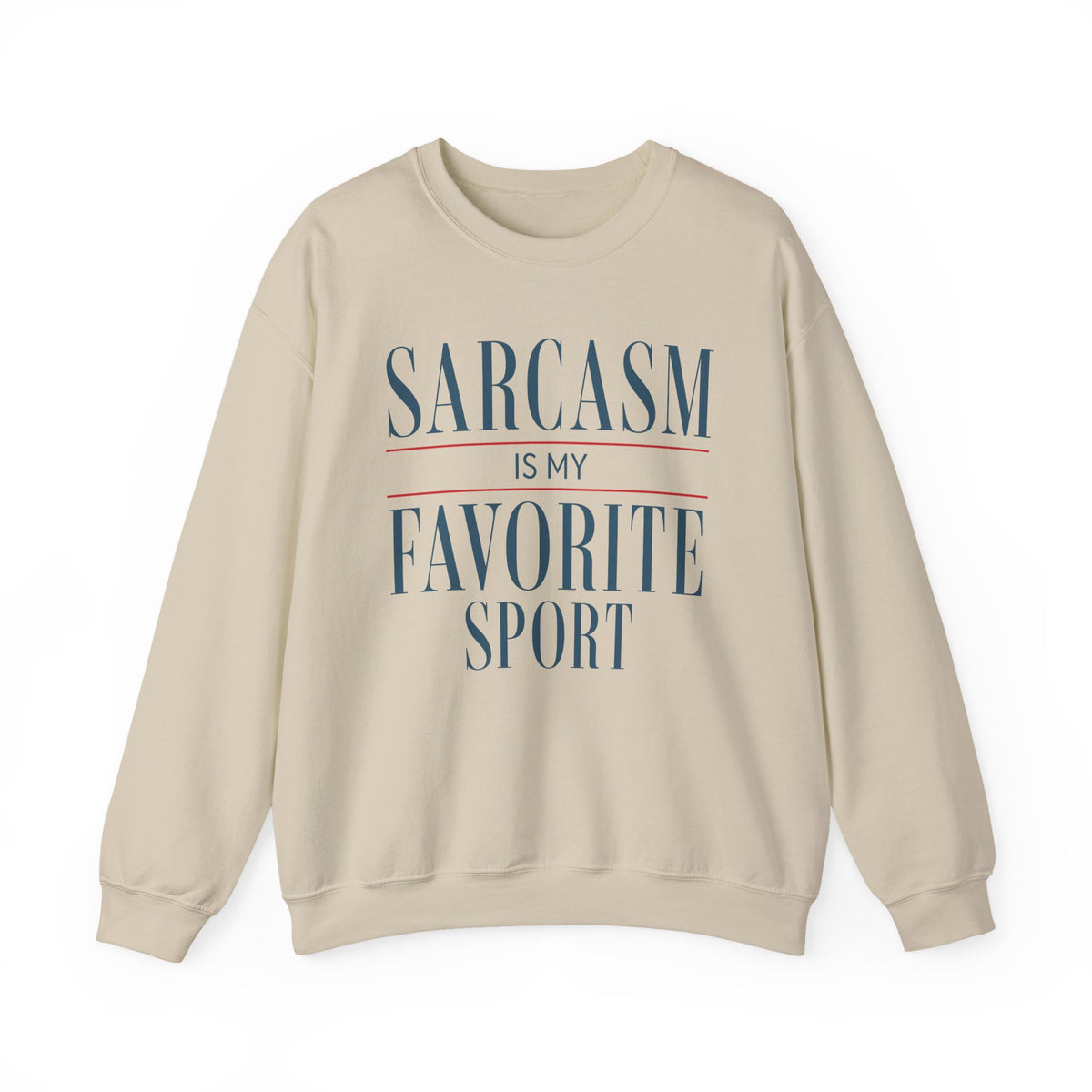 Sand sweatshirt with Sarcasm Is My Favorite Sport sarcastic lettering.