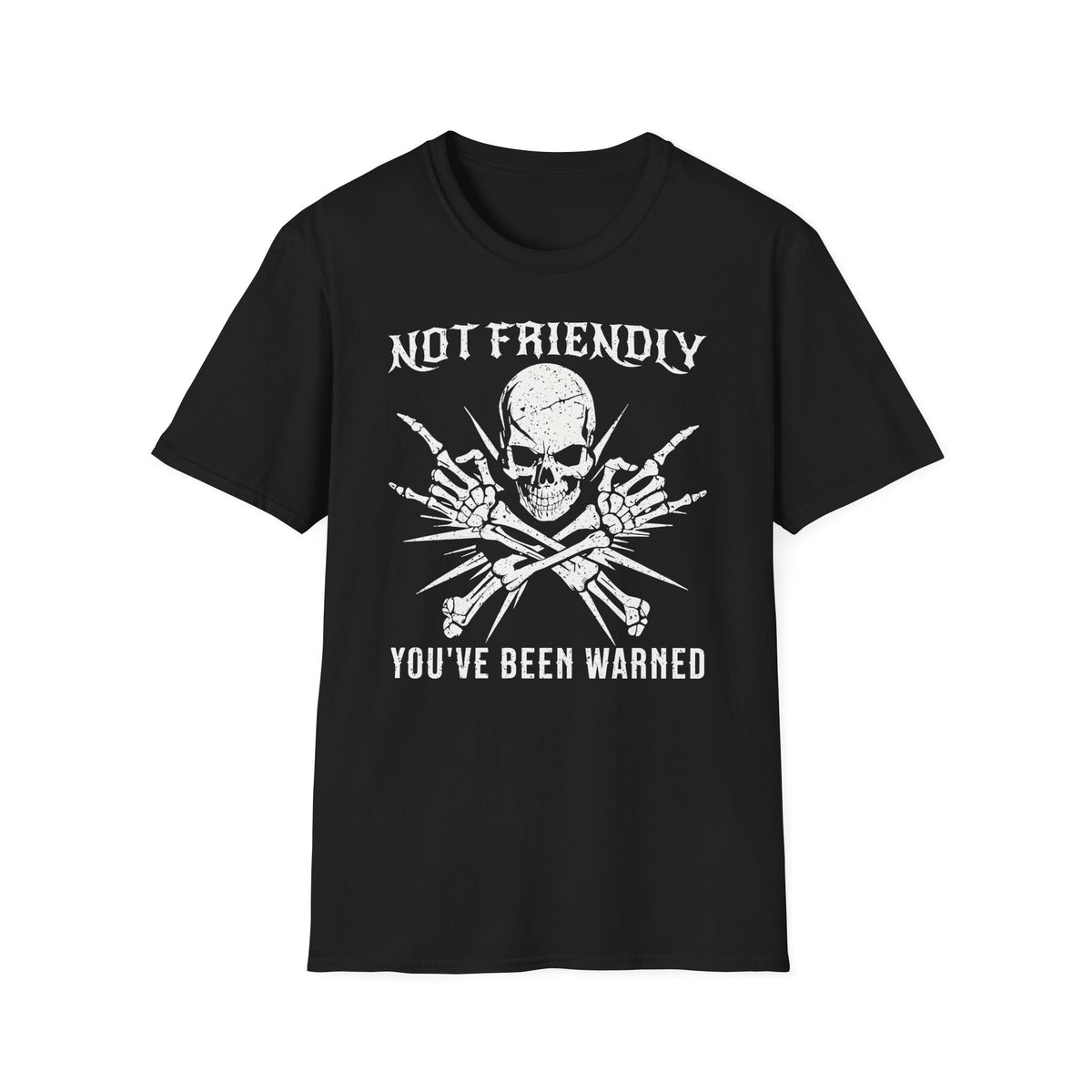 Not Friendly, You’ve Been Warned - T-Shirt