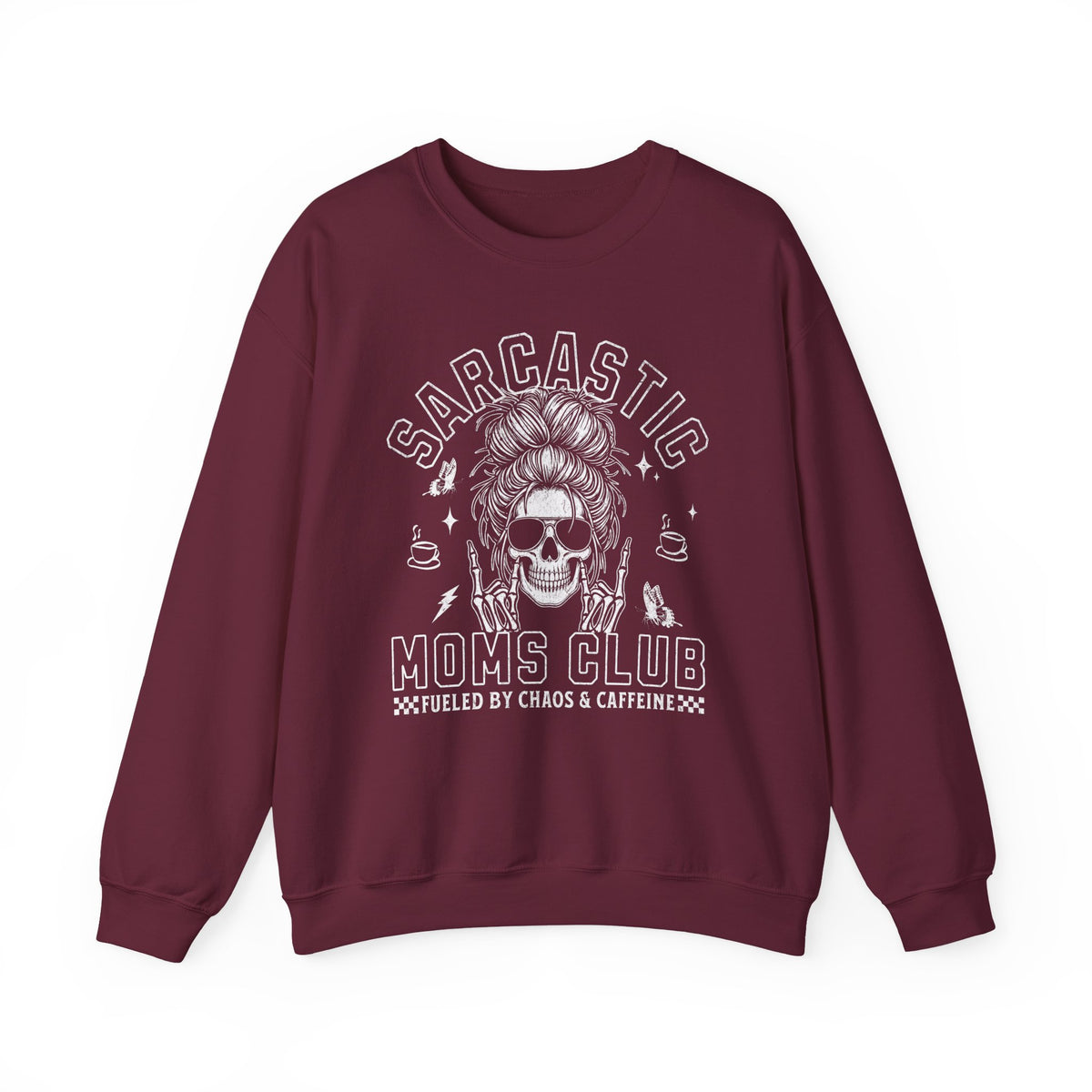 Maroon sweatshirt with Sarcastic Moms Club sarcastic mother quote graphic.