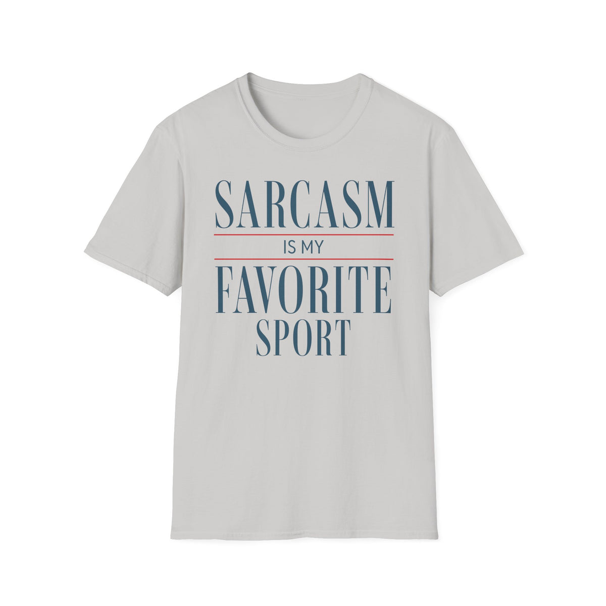 Ice Grey Gildan 64000 T-shirt with Sarcasm Is My Favorite Sport design printed on the front.