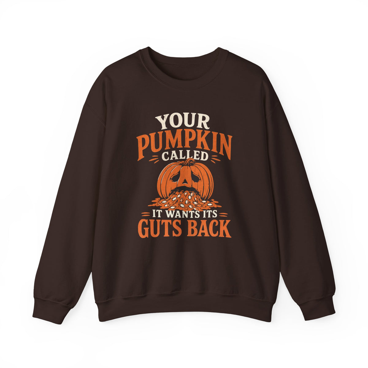 Dark Chocolate Gildan 18000 sweatshirt with Your Pumpkin Called It Wants Its Guts Back design printed on the front.