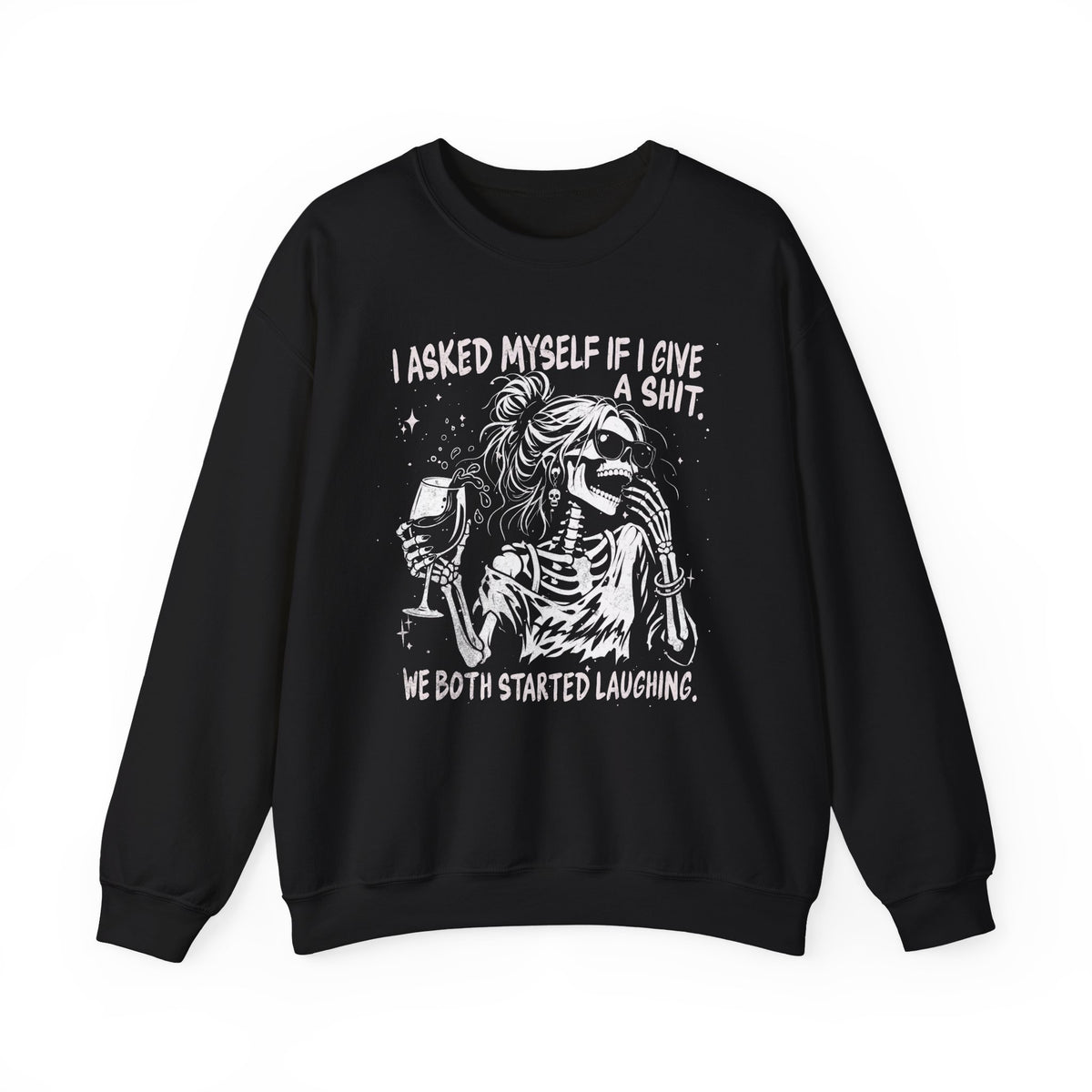 Black Gildan 18000 sweatshirt featuring I Asked Myself to Behave laughing skeleton design on front.